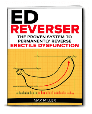 The ED Reverser - Cure Erectile Dysfunction by Max Miller